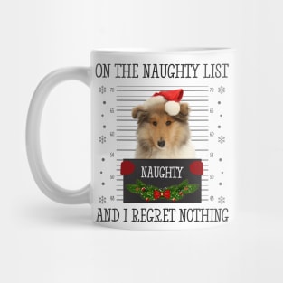 On The Naughty List, And I Regret Nothing Mug